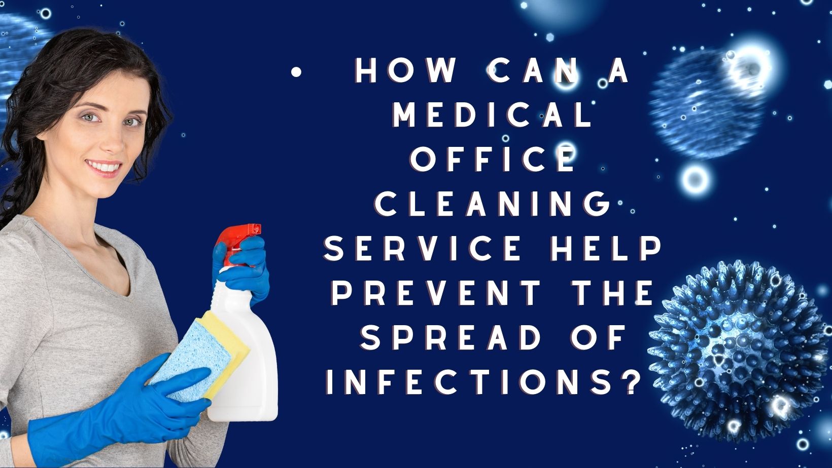 You are currently viewing How Can A Medical Office Cleaning Service Help Prevent The Spread Of Infections?